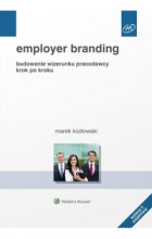 Employer branding. Budowanie wizerunku pracodawcy krok po kroku