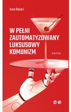W pełni zautomatyzowany luksusowy komunizm. Manifest