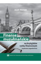 Finanse muzułmańskie na brytyjskim rynku finansowym (wybrane zagadnienia)