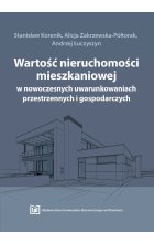 Wartość nieruchomości mieszkaniowej w nowoczesnych uwarunkowaniach przestrzennych i gospodarczych