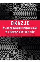 Okazje w zarządzaniu innowacjami w firmach sektora MSP