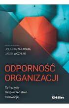 Odporność organizacji. Cyfryzacja, bezpieczeństwo, innowacje 