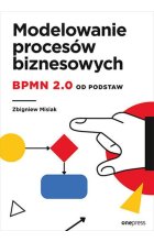 Modelowanie procesów biznesowych BPMN 2.0 od podstaw