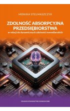 Zdolność absorpcyjna przedsiębiorstwa w relacji do dynamicznych zdolności menedżerskich