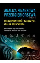Analiza finansowa przedsiębiorstwa. Ocena sprawozdań finansowych, analiza wskaźnikowa (wyd. III)
