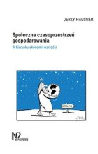 Społeczna czasoprzestrzeń gospodarowania