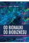 Od bionauki do biobiznesu