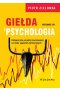 Giełda i psychologia. Behawioralne aspekty inwestowania na rynku papierów wartościowych (wyd. VII)
