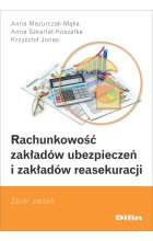 Rachunkowość zakładów ubezpieczeń i zakładów reasekuracji. Zbiór zadań 