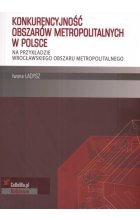 Konkurencyjność obszarów metropolitalnych w Polsce
