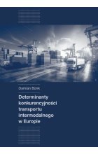 Determinanty konkurencyjności transportu intermodalnego w Europie