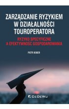 Zarządzanie ryzykiem w działalności touroperatora. Ryzyko specyficzne a efektywność gospodarowania