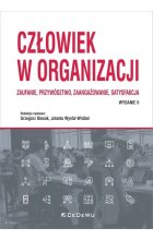 Człowiek w organizacji Zaufanie przywództwo zaangażowanie satysfakcja