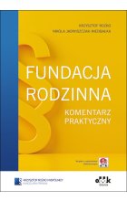 Fundacja rodzinna Komentarz praktyczny
