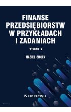Finanse przedsiębiorstw w przykładach i zadaniach
