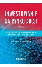 Inwestowanie na rynku akcji. Jak ocenić potencjał rozwojowy spółek notowanych na GPW w Warszawie (wy