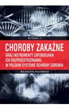 Choroby zakaźne oraz instrumenty zapobiegania ich rozprzestrzenianiu w polskim systemie ochrony zdro