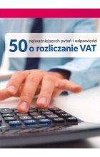 50 najważniejszych pytań i odpowiedzi o rozliczanie VAT