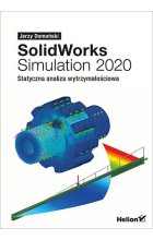 SolidWorks Simulation 2020. Statyczna analiza wytrzymałościowa 