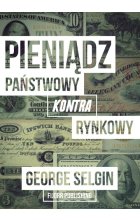 Pieniądz - państwowy kontra rynkowy