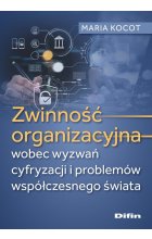 Zwinność organizacyjna wobec wyzwań cyfryzacji i problemów współczesnego świata