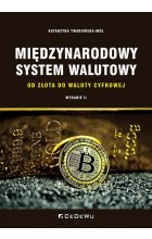 Międzynarodowy system walutowy. Od złota do waluty cyfrowej (wyd. II)