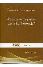Walka z monopolem czy z konkurencją?