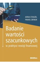 Badanie wartości szacunkowych w praktyce rewizji finansowej