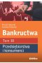 Bankructwa. Tom 3. Przedsiębiorstwa i konsumenci 