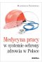 Medycyna pracy w systemie ochrony zdrowia w Polsce