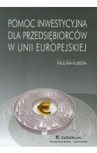 Pomoc inwestycyjna dla przedsiębiorców w Unii Europejskiej