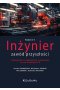Inżynier - zawód przyszłości. Umiejętności i kompetencje inżynierskie w erze Przemysłu 4.0 (wyd. II)