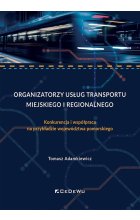 Organizatorzy usług transportu miejskiego i regionalnego.