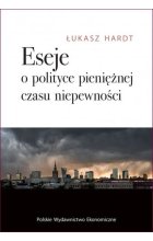 Eseje o polityce pieniężnej czasu niepewności 