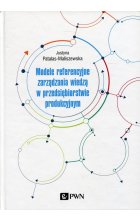 Modele referencyjne zarządzania wiedzą w przedsiębiorstwie produkcyjnym