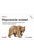 Mapowanie wrażeń. Kreowanie wartości przy pomocy ścieżek klienta, schematów usług i diagramów wyd. 2 