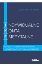 Indywidualne konta emerytalne. Aspekty podatkowoprawne i organizacyjno-funkcjonalne 