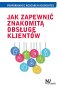Jak zapewnić znakomitą obsługę klientów