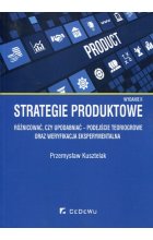 Strategie produktowe Różnicować czy upodabniać podejście teoriogrowe oraz weryfikacja eksperymentalna