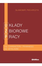 Układy zbiorowe pracy. Od charakteru prawnego do wykładni 