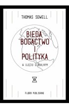 Bieda, bogactwo i polityka w ujęciu globalnym