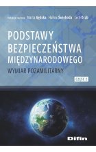 Podstawy bezpieczeństwa międzynarodowego. Wymiar pozamilitarny. Część 2 