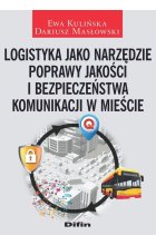 Logistyka jako narzędzie poprawy jakości i bezpieczeństwa komunikacji w mieście
