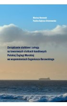 Zarządzanie statkiem i załogą na towarowych statkach handlowych Polskiej Żeglugi Morskiej we wspomnieniach