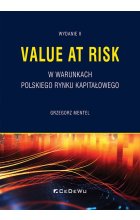 Value at Risk w warunkach polskiego rynku kapitałowego. Wyd. II