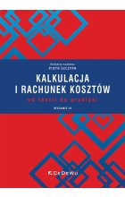 Kalkulacja i rachunek kosztów - od teorii do praktyki