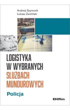 Logistyka w wybranych służbach mundurowych