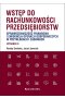 Wstęp do rachunkowości przedsiębiorstw. Sprawozdawczość finansowa i ewidencja operacji gospodarczych