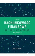 Rachunkowość finansowa - od teorii do praktyki (wyd. IV)