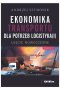 Ekonomika transportu dla potrzeb logistyka(i). Ujęcie nowoczesne wyd. 2 